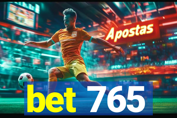 bet 765